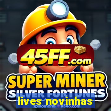 lives novinhas
